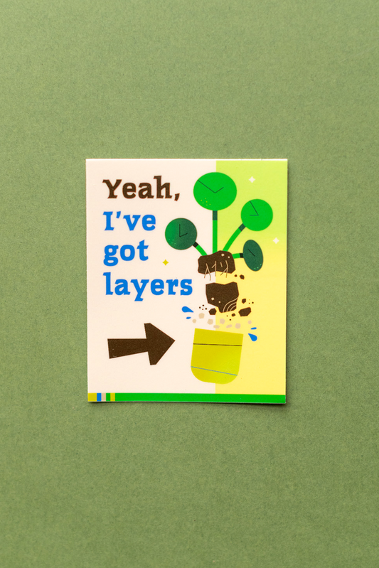 Plant Merch : Sticker : Yeah I've Got Layers